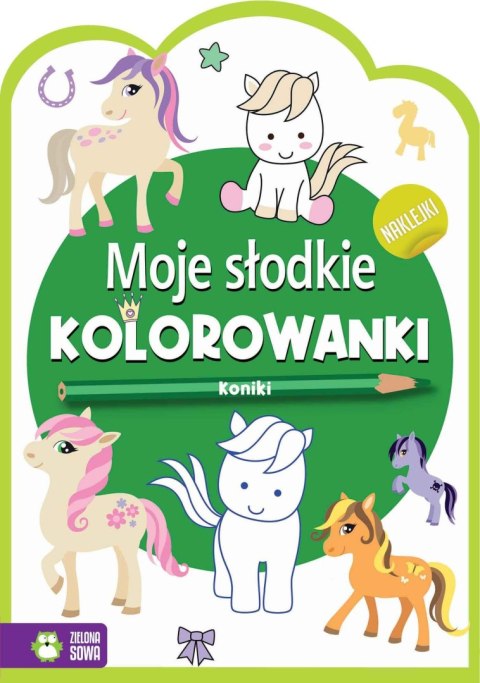 Książeczka edukacyjna Zielona Sowa Moje słodkie kolorowanki Koniki