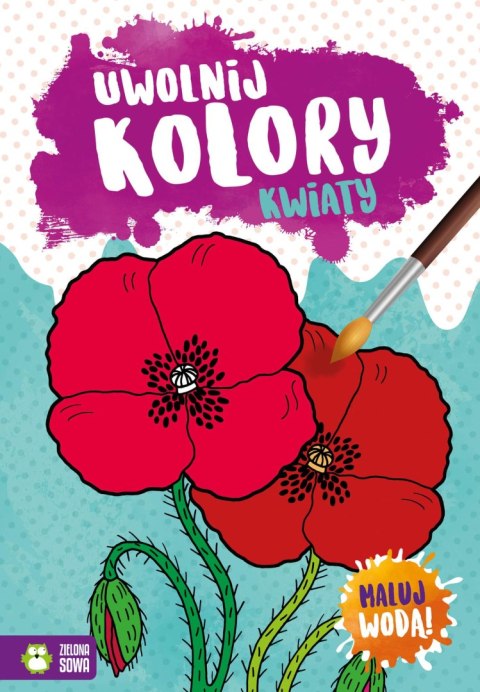 Książeczka edukacyjna Zielona Sowa Uwolnij kolory. Kwiaty