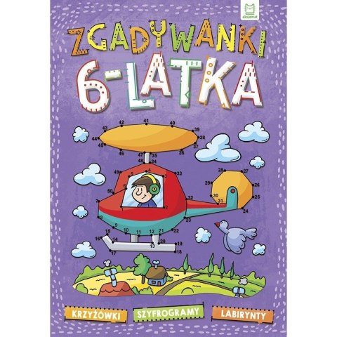 Książka dla dzieci ZGADYWANKI 6-LATKA. KRZYŻÓWKI, SZYFROGRAMY, LABIRYNTY Książka dla dzieci ZGADYWANKI 6-LATKA. KRZYŻÓWKI, SZYFROGRAMY, LABIRYNTY