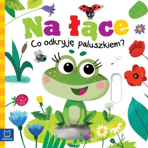 Książka dla dzieci NA ŁĄCE. CO ODKRYJĘ PALUSZKIEM? Książka dla dzieci NA ŁĄCE. CO ODKRYJĘ PALUSZKIEM?