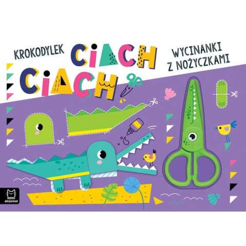 Książka dla dzieci Wycinanki z nożyczkami. Krokodylek ciach, ciach! Książka dla dzieci Wycinanki z nożyczkami. Krokodylek ciach, ciach!