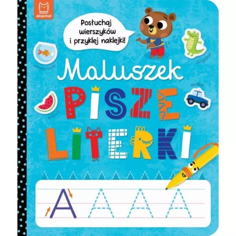 Książka dla dzieci Maluszek pisze literki. Posłuchaj wierszyków i przyklej naklejki Książka dla dzieci Maluszek pisze literki. Posłuchaj wierszyków i przyklej naklejki