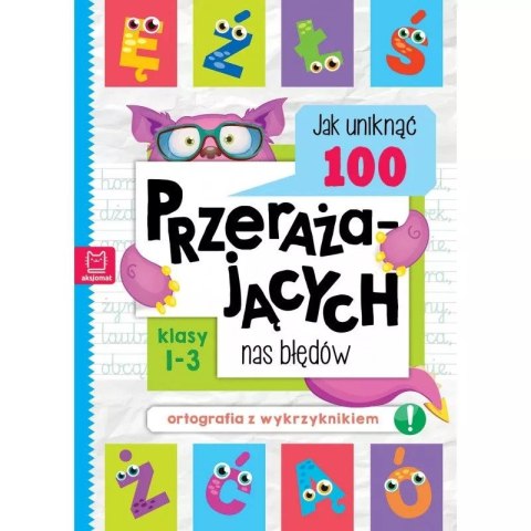 Książka dla dzieci Jak uniknąć 100 przerażających nas błędów Książka dla dzieci Jak uniknąć 100 przerażających nas błędów