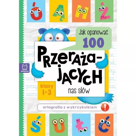 Książka dla dzieci Jak opanować 100 przerażających nas słów Książka dla dzieci Jak opanować 100 przerażających nas słów