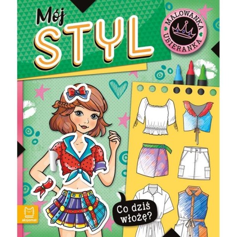 Książka dla dzieci Co dziś włożę? Malowanka ubieranka. Mój styl