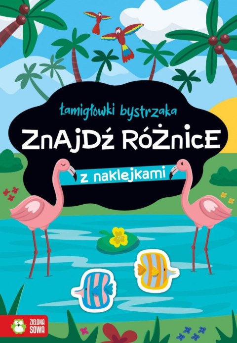 Książeczka edukacyjna Łamigłówki bystrzaka. Znajdź różnice Zielona Sowa Książeczka edukacyjna Łamigłówki bystrzaka. Znajdź różnice Zielona Sowa
