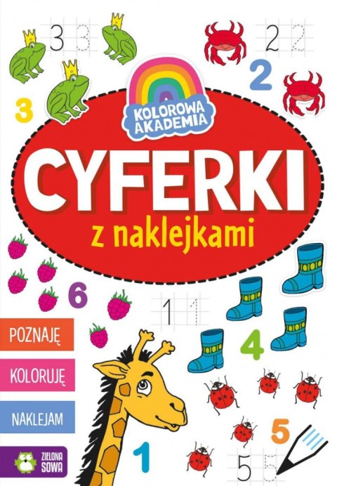 Książeczka edukacyjna Kolorowa Akademia. Cyferki z naklejkami Zielona Sowa Książeczka edukacyjna Kolorowa Akademia. Cyferki z naklejkami Zielona Sowa