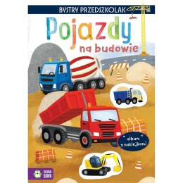 Książeczka edukacyjna Bystry maluszek.Album z naklejkami. Pojazdy na budowie Zielona Sowa