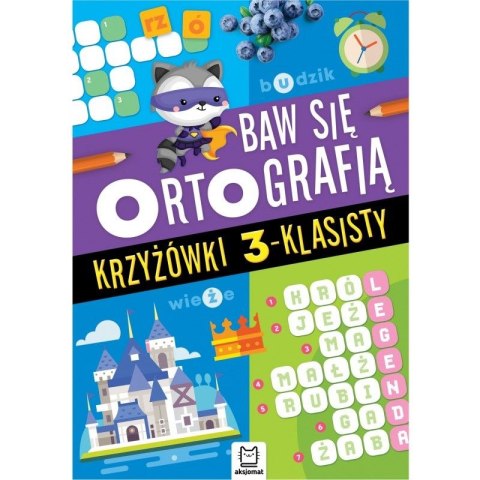 Książeczka edukacyjna Baw się ortografią. Krzyżówki 3-klasisty Aksjomat