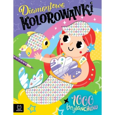 Książka dla dzieci Diamentowe kolorowanki z syrenką. Aksjomat Książka dla dzieci Diamentowe kolorowanki z syrenką. Aksjomat