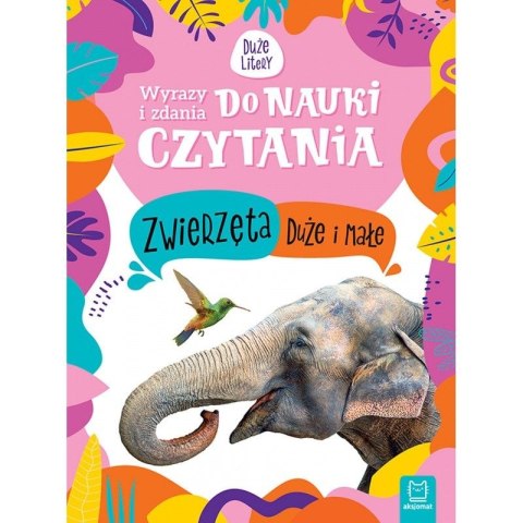 Książeczka edukacyjna Wyrazy i zdania do nauki czytania. Duże litery. Zwierzęta duże i małe Aksjomat