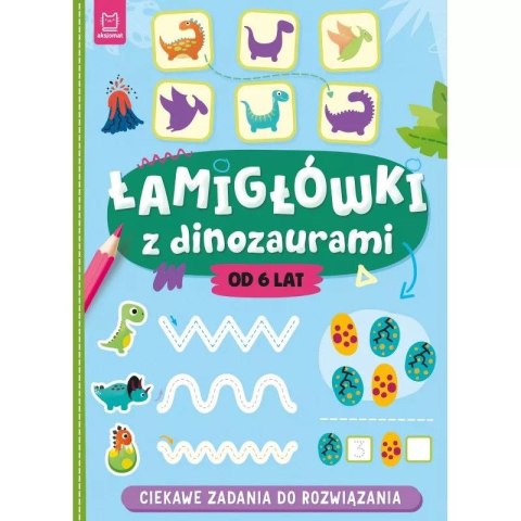 Książka dla dzieci ŁAMIGŁÓWKI Z DINOZAURAMI. CIEKAWE ZADANIA DO ROZWIĄZANIA
