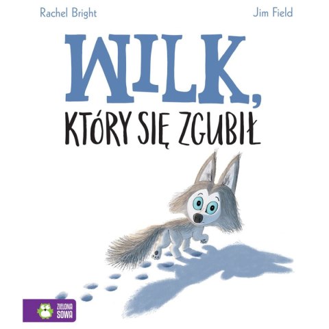 Książka dla dzieci Wilk, który się zgubił Zielona Sowa