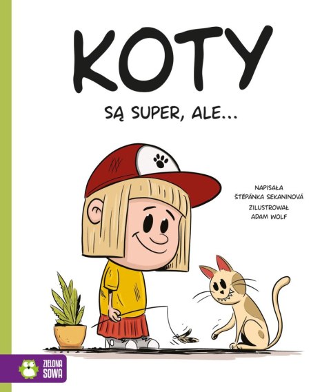 Książka dla dzieci Koty są super, ale... Zielona Sowa