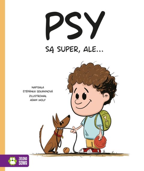 Książka dla dzieci Psy są super, ale... Zielona Sowa